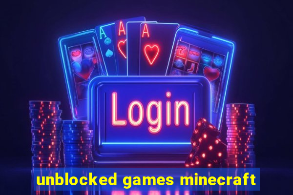 unblocked games minecraft